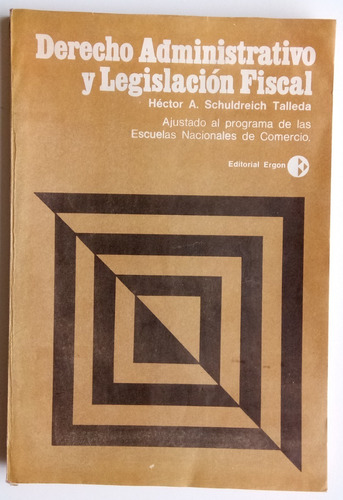 Derecho Administrativo Legislación Fiscal Schuldreich Libro