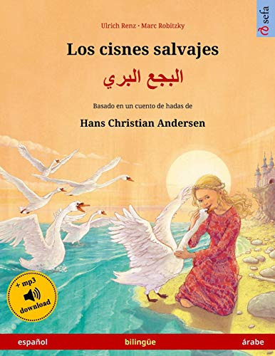 Los Cisnes Salvajes - Albagaa Albary. Libro Bilingue Para Ni