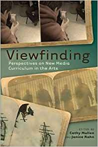 Viewfinding Perspectives On New Media Curriculum In The Arts