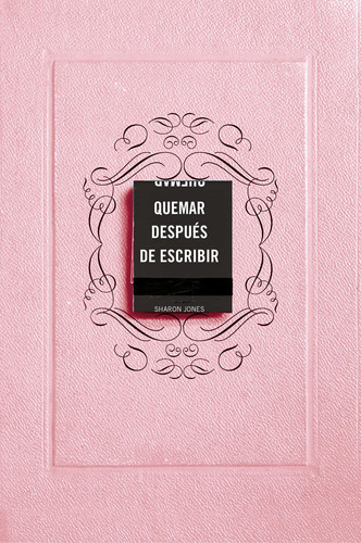 Libro: Quemar Después De Escribir (edición Oficial Rosa)