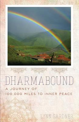 Libro Dharmabound: A Journey Of 100,000 Miles To Inner Pe...