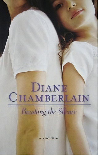 Breaking The Silence, De Diane Chamberlain. Editorial Mira Books, Tapa Blanda En Inglés