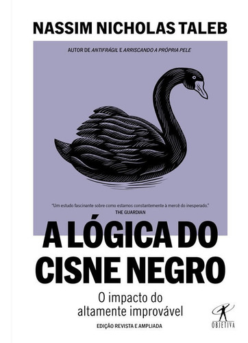 A Lógica Do Cisne Negro (edição Revista E Ampliada): O Im