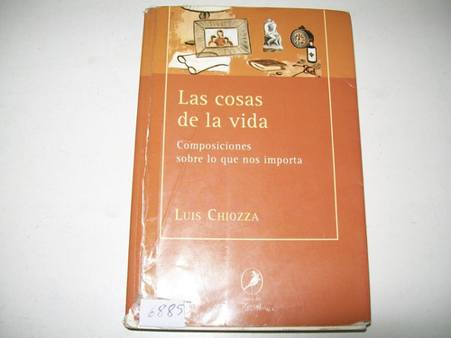 Las Cosas De La Vida · Luis Chiozza · 1º Edición 2005