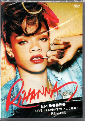 Rihanna Dvd Em Dobro Live In Montreal 2007 & Remixes