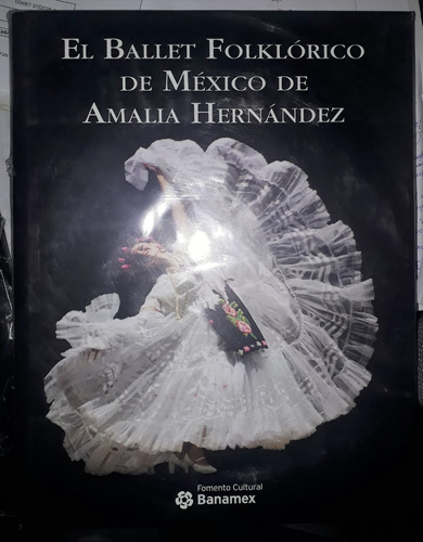 El Ballet Folklórico De Mexico  -  Amalia Hernandez