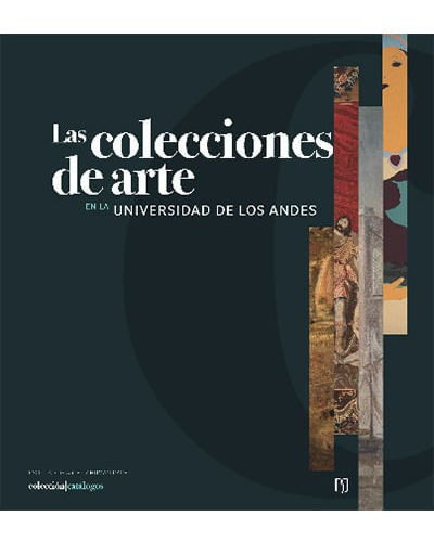 Las Colecciones De Arte En La Universidad De Los Andes, De Vários Autores. Editorial U. De Los Andes, Tapa Blanda, Edición 2019 En Español