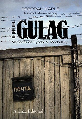 Jefe Del Gulag, El. Memorias De Fyodor Muchulsky