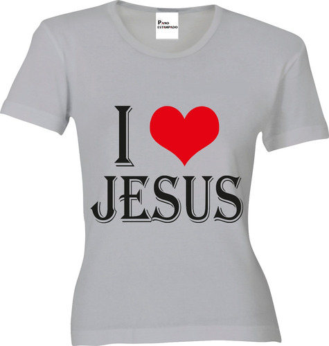 Camiseta Ou Baby Look I Love Jesus