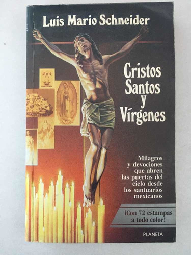 Cristos, Santos Y Vírgenes. Luis Mario Schneider. Planeta.