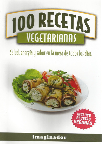 100 Recetas Vegetarianas - Jacques Lafond