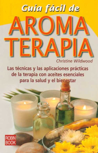 Guía Fácil De Aromaterapia Wildwood