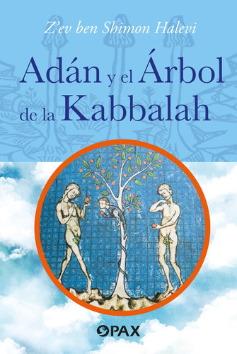 Adán Y El Árbol De La Kabbalah. Ze'v Ben Shimon Halevi. 