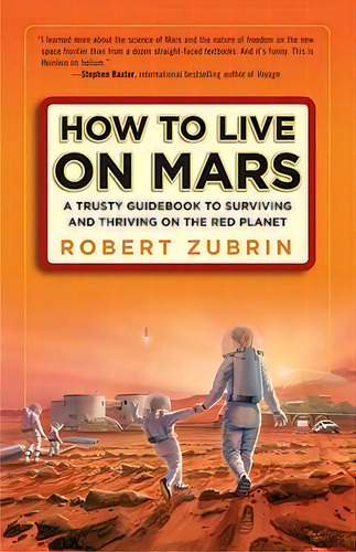 How To Live On Mars, De Robert Zubrin. Editorial Random House Usa Inc, Tapa Blanda En Inglés