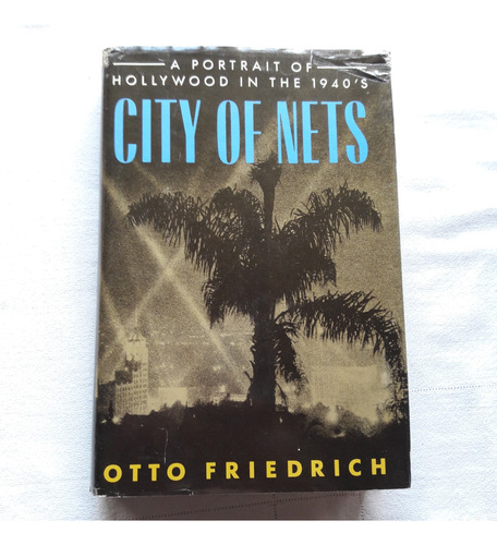 City Of Nets - Otto Friedrich - Hollywood In 1940´s - Ingles