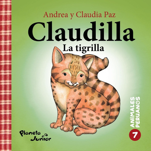 Claudilla, La Tigrilla, De Andrea Y Claudia Paz. Editorial Planeta Junior En Castellano
