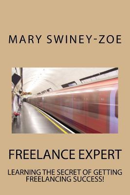 Libro Freelance Expert : Learning The Secret Of Getting F...