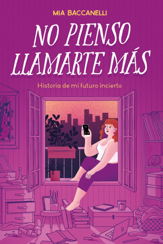 No Pienso Llamarte Mas - Mia Baccanelli - El Ateneo