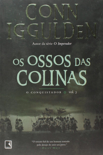 Os Ossos Das Colinas (vol. 3 Conquistador), De Iggulden, Conn. Editora Record, Capa Mole Em Português