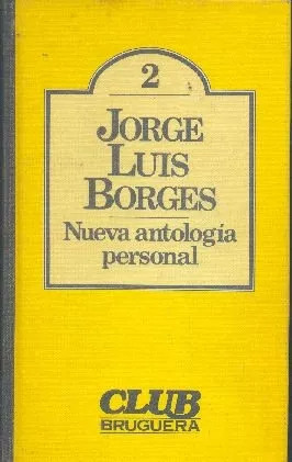 Jorge Luis Borges: Nueva Antología Personal