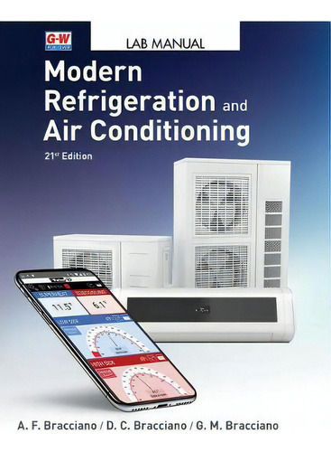 Modern Refrigeration And Air Conditioning, De Alfred F Bracciano., Vol. 1. Editorial Goodheart-wilcox Publisher, Tapa Blanda, Edición 21st Edition En Inglés