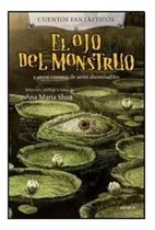 Comprar El Ojo Del Monstruo Y Otros Cuentos De Seres Abominables \u002F A