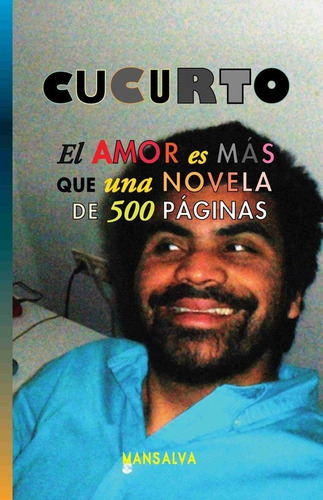 El Amor Es Más Que Una Novela De 500 Páginas - Washington Cu