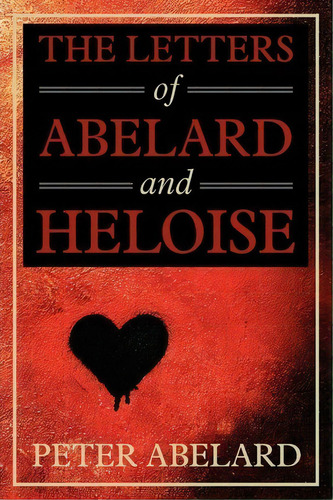 The Letters Of Abelard And Heloise, De Peter Abelard. Editorial Empire Books, Tapa Blanda En Inglés