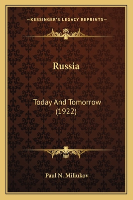 Libro Russia: Today And Tomorrow (1922) - Miliukov, Paul N.