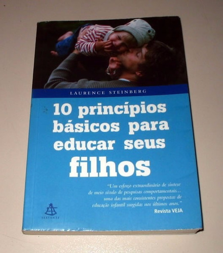 10 Princípios Básicos Para Educar Seus Filhos  L.  Steinberg