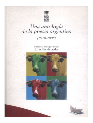 Una Antología De La Poesía Argentina. 