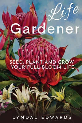 Libro Life Gardener: Seed, Plant And Grow Your Full Bloom...