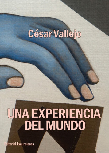 Una Experiencia Del Mundo - Vallejo, Cesar