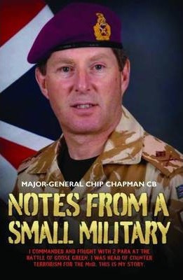 Notes From A Small Military - Major-general Chip Chapman