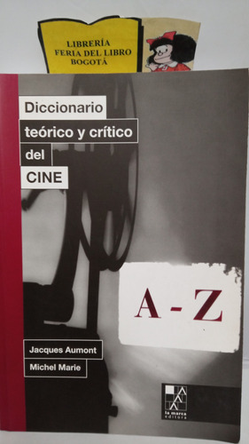 Diccionario Teórico Y Crítico Del Cine -  Jacques Aumont 