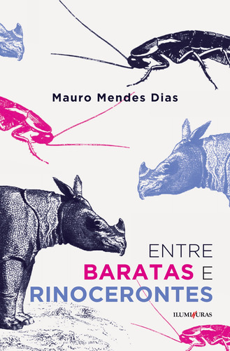 Entre baratas e rinocerontes, de Dias, Mauro Mendes. Editora Iluminuras Ltda., capa mole em português, 2021