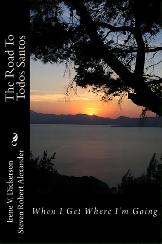 The Road To Todos Santos, De Alexander, Steven Robert. Editorial Createspace, Tapa Blanda En Inglés