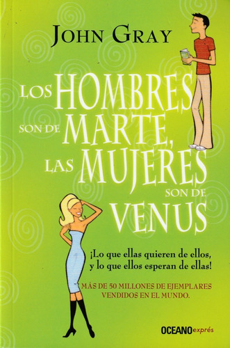 Los Hombres Son De Marte, Las Mujeres Son De Venus. J. Gray