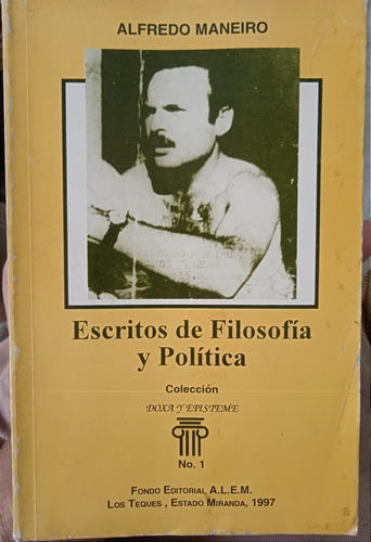 Escritos De Filosofía Y Política (antología) Alfredo Maneiro