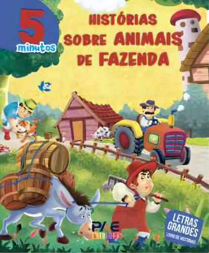 Histórias Sobre Animais De Fazenda, De Muniz Geovana. Editora Pae Kids, Capa Mole Em Português