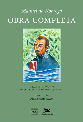 Obra completa: Manuel da Nóbrega, de  Pereira, Paulo Roberto Dias/ ( e notas por) Pereira, Paulo Roberto Dias. Editora Associação Nóbrega de Educação e Assistência Social, capa mole em português, 2017