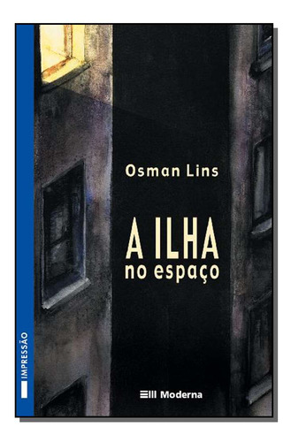 Livro A Ilha No Espaço, De Lins, Osman. Editora Moderna, Capa Mole, Edição None Em Português, 1899