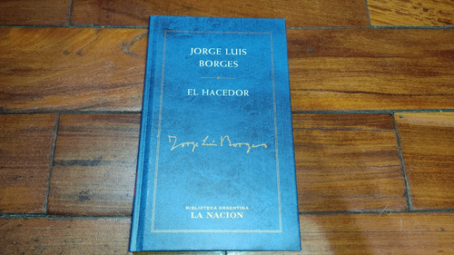 El Hacedor- Jorge Luis Borges- La Nacion- Usado Como Nuevo