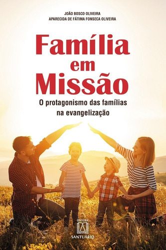 Família Em Missão, De João Bosco Oliveira. Editora Santuário Em Português