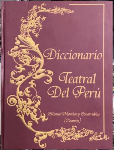 Diccionario Teatral Del Perú - Manuel Moncloa