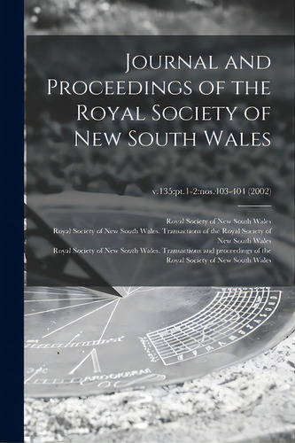 Journal And Proceedings Of The Royal Society Of New South Wales; V.135: Pt.1-2: Nos.403-404 (2002), De Royal Society Of New South Wales. Editorial Legare Street Pr, Tapa Blanda En Inglés