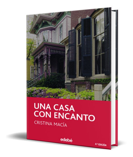 Una Casa Con Encanto, De Cristina Macia Orio. Editorial Edebe, Tapa Blanda En Español, 2005