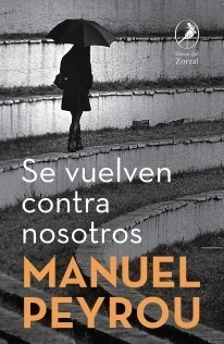Libro Se Vuelven Contra Nosotros De Manuel Peyrou