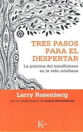 Tres Pasos Para El Despertar . La Practica Del Mindfulness E