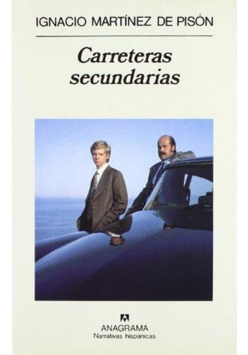 Carreteras Secundarias, De Ignacio Martínez De Pisón. Editorial Anagrama, Tapa Blanda, Edición 1 En Español